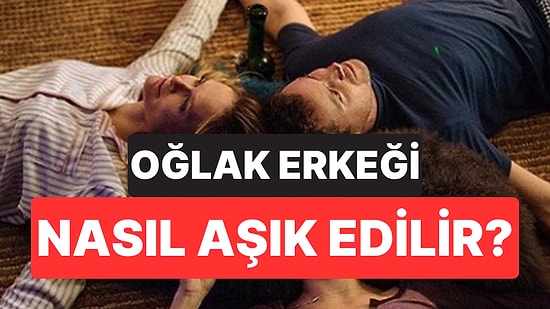 Oğlak Burcu Erkeği Nasıl Aşık Edilir?