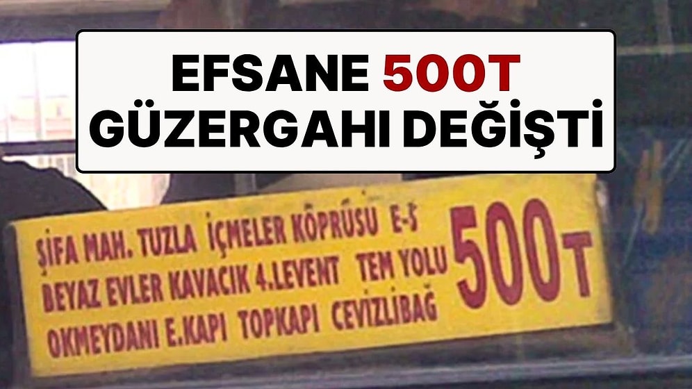 500T Güzergahı Değişti: İstanbul'un En Uzun Otobüs Hattı 500T’nin Güzergahı Kısaldı