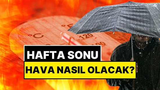 Cumartesi Kavuracak, Pazar Gök Gürletecek: Meteoroloji Haritasına Bakmadan Plan Yapmayın!