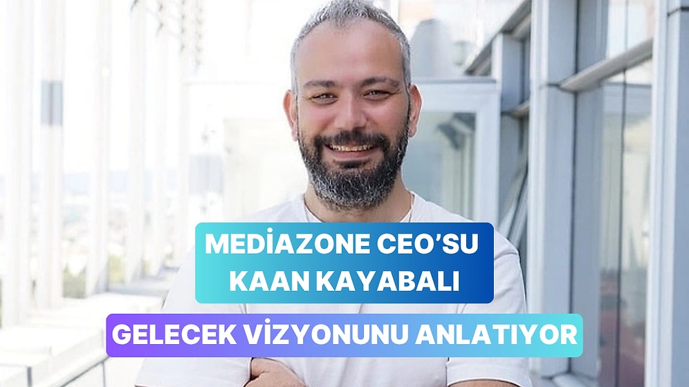Mediazone CEO’su Kaan Kayabalı; Mediazone’un Yapısı, Platformları ve Gelecek Vizyonunu Anlattı