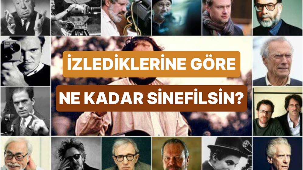 İzlediğin Filmlere Göre Ne Kadar Sinefilsin?