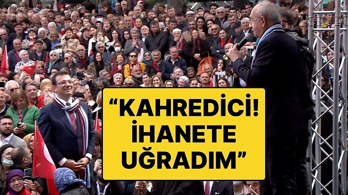 Ekrem İmamoğlu'ndan Kemal Kılıçdaroğlu'na Cevap: "Bu Sözleri Duymak Kahredici, İhanete Uğradım"