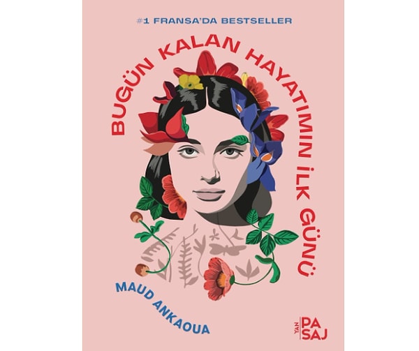 Bugün Kalan Hayatımın İlk Günü - Maud Ankaoua