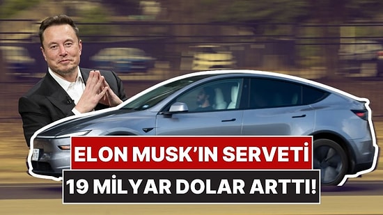Elon Musk Bir Günde 19 Milyar Dolar Kazandı: Tesla Robotaksi Yatırımcıları Uçurdu