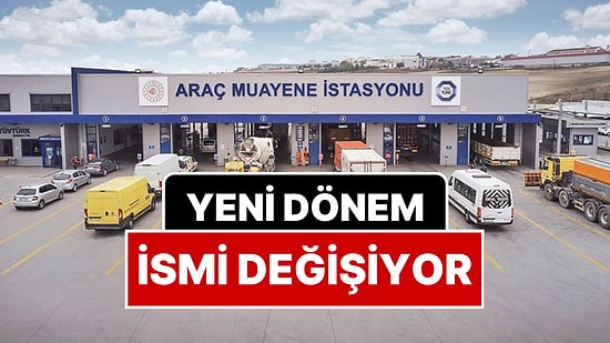 TÜVTÜRK'ten MOI'ye Geçmişti: Araç Muayene İstasyonlarının Adı Turka Oluyor