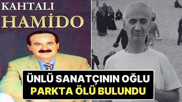 Kahtalı Hamido'nun oğlu ölü bulundu.