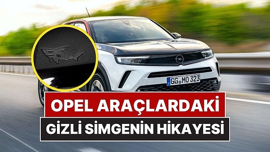 Opel Otomobillerinde Neden Gizli Bir Köpek Balığı Simgesi Var?