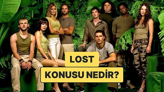 Lost Dizisinin Konusu Nedir? Lost Dizisi Oyuncuları ve Tüm Detaylar