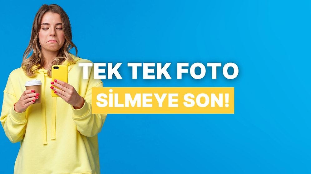 Tek Tek Foto Silmeye Son: Telefon Hafızasını Boşaltmanın Kolay Yolu