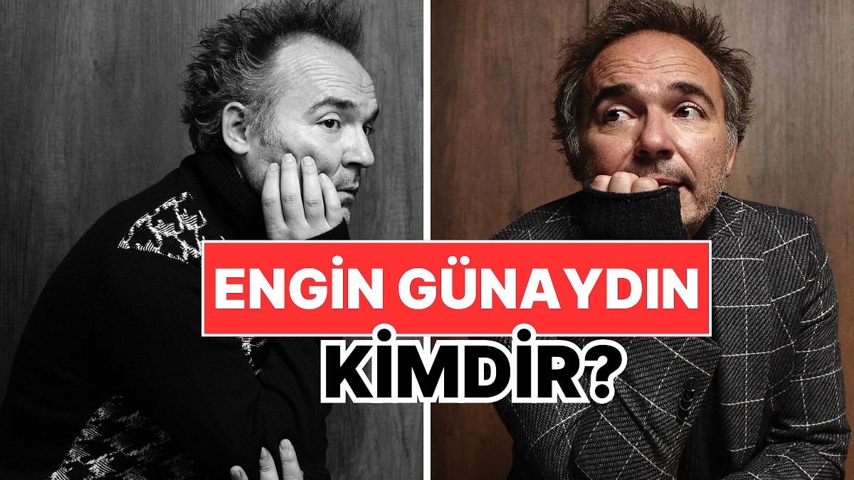 Engin Günaydın Kimdir, Kaç Yaşında, Nereli? Engin Günaydın Kariyeri ve Özel Hayatı Hakkında Bilgiler