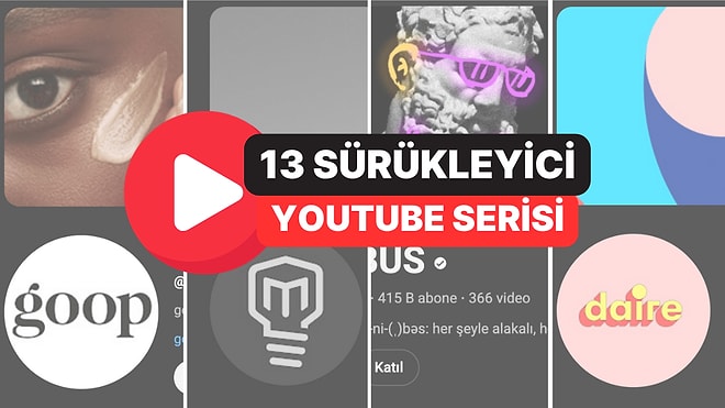 En Az Diziler Kadar Sürükleyici Olan 13 YouTube Serisi