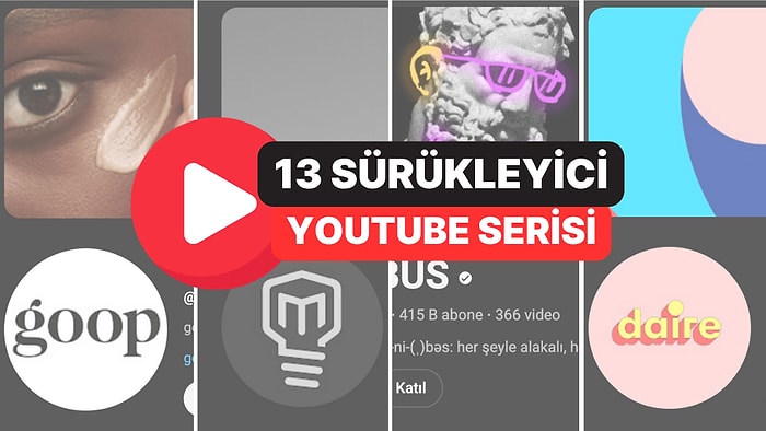 En Az Diziler Kadar Sürükleyici Olan 13 YouTube Serisi