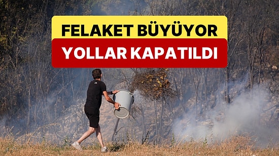 İzmir'de Yangın Felaketinin Boyutu Genişliyor, Bazı Yollar Trafiğe Kapatıldı