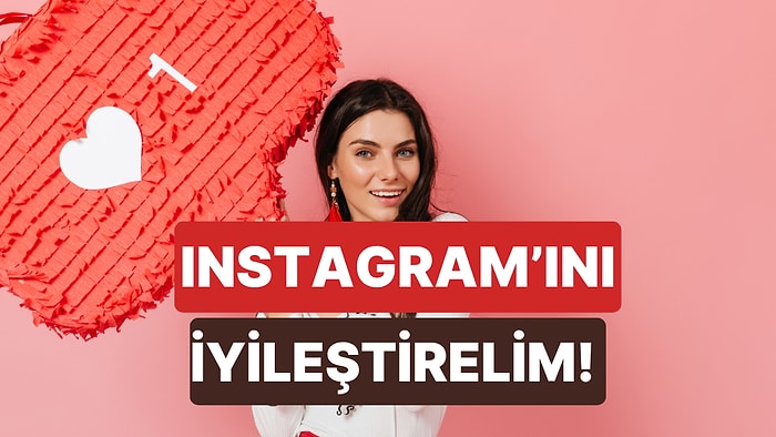 Instagram Profilini İyileştirecek Şey Ne?