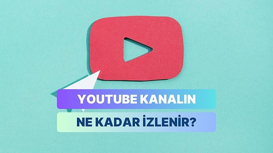 Kanalın Olsa YouTube’da Ne Kadar İzlenirdin?