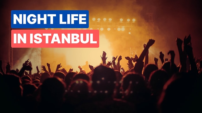 Music and Nightlife in Istanbul: Where to Listen to Live Music in Istanbul?