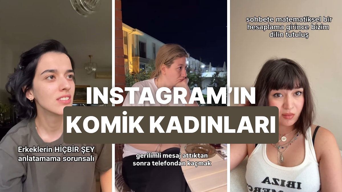Kim Demiş Kadınlar Komik Olmaz Diye: Her Reel’de Kahkahalara Boğan 10 Kadın Instagram Fenomeni