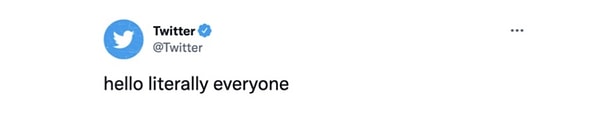 5. Twitter'ın (X) “Hello literally everyone” tweet’i ne zaman atıldı?