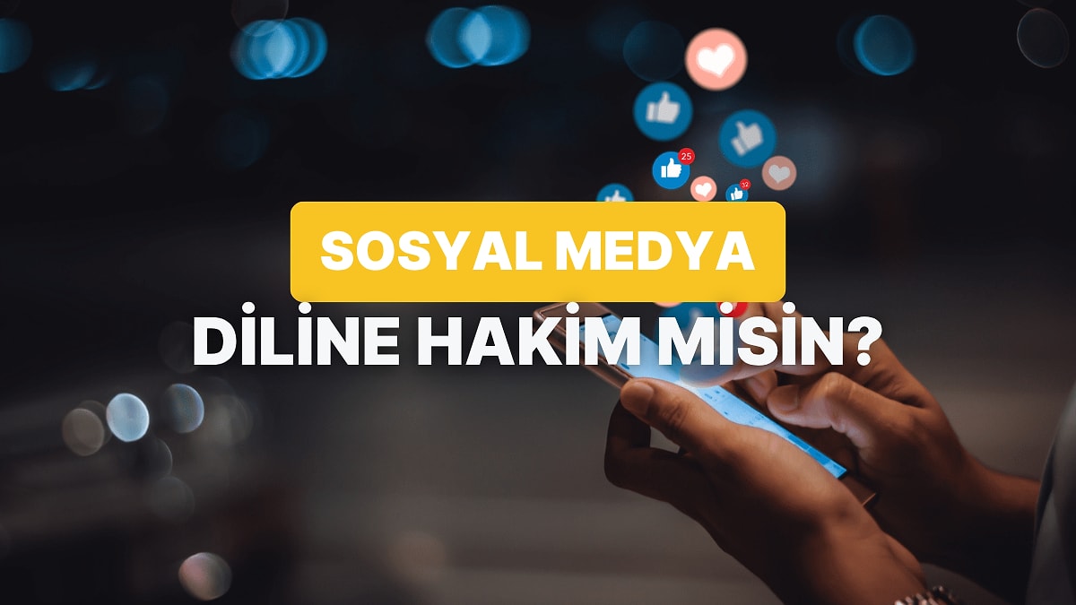 Sosyal Medya Diline Ne Kadar Hakimsin?