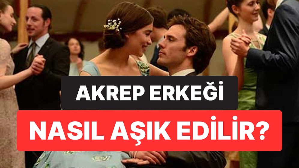 Akrep Burcu Erkeği Nasıl Aşık Edilir?
