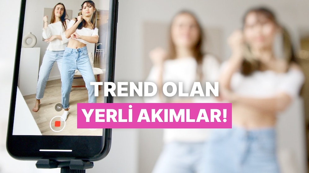 Hayat Şaşırtır Hep Zaten, Bekleyelim de Geçsin Yıllar… Sosyal Medyada Akışına Kapıldığımız 12 Yerli Akım
