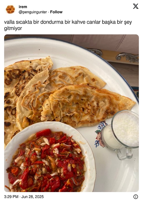 Aynen yaa sıcakta da bir şey yenmiyor (!)
