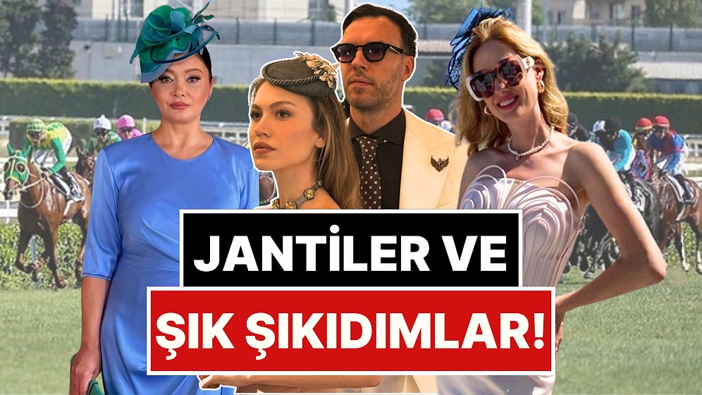 Jantiler ve Şık Şıkıdımlar: 99. Gazi Koşusu'na Katılan Ünlülerin Kombinlerini İnceliyoruz!