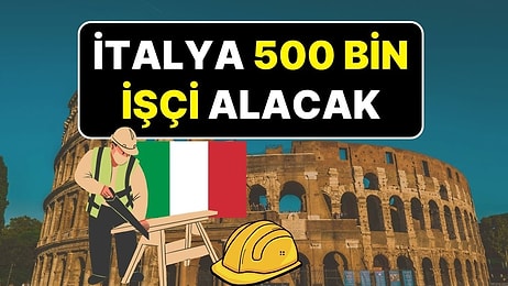 Yurt Dışında Çalışmak İsteyenlere İtalya Sürprizi: İtalya’dan 500 Bin Çalışma Vizesi Kararı