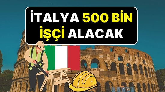 Yurt Dışında Çalışmak İsteyenlere İtalya Sürprizi: İtalya’dan 500 Bin Çalışma Vizesi Kararı