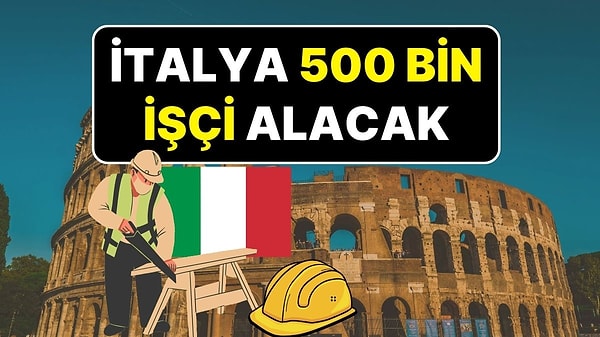Yurt Dışında Çalışmak İsteyenlere İtalya Sürprizi: İtalya’dan 500 Bin Çalışma Vizesi Kararı