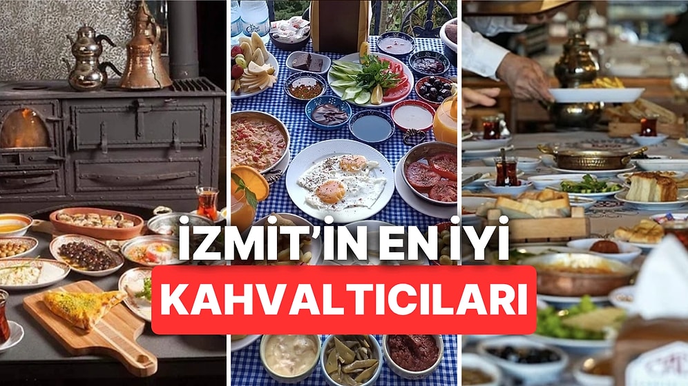 En İyi İzmit Kahvaltı Mekanları: İzmit'in Güzel Doğasıyla İç İçe Bir Başlangıç İsteyenlere
