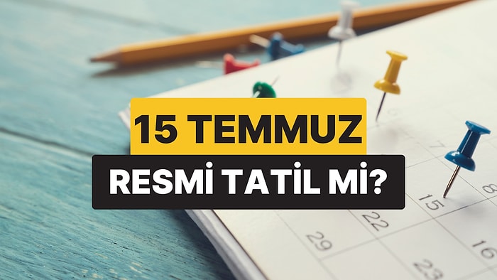 15 Temmuz Resmi Tatil mi? 15 Temmuz'da Mesai Var mı, İşçilere Tatil mi?