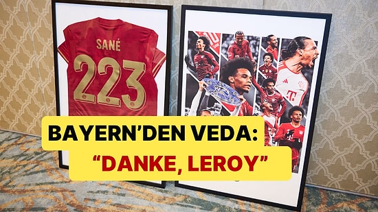 Bayern Münih, Galatasaray'ın Yeni Yıldızı Leroy Sane'ye Veda Etti