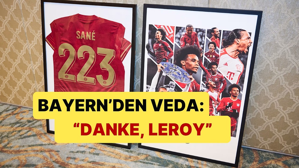 Bayern Münih, Galatasaray'ın Yeni Yıldızı Leroy Sane'ye Veda Etti