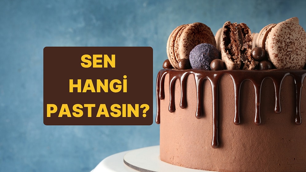 Burcuna Göre Sen Hangi Pastasın?