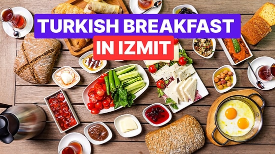Best Breakfast Spots in Izmit: Start Your Day Amid Nature