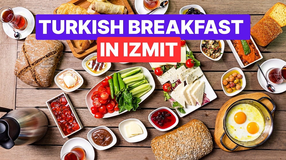 Best Breakfast Spots in Izmit: Start Your Day Amid Nature