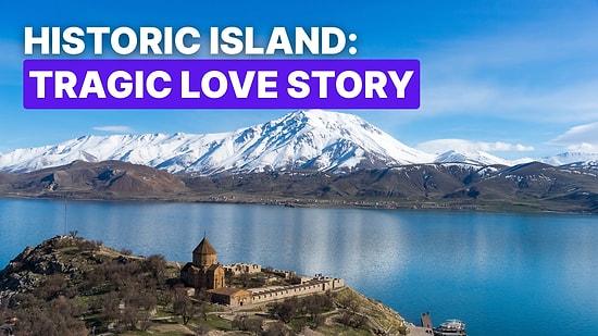 Van Akdamar Monument Museum: Home to a Tragic Love Story