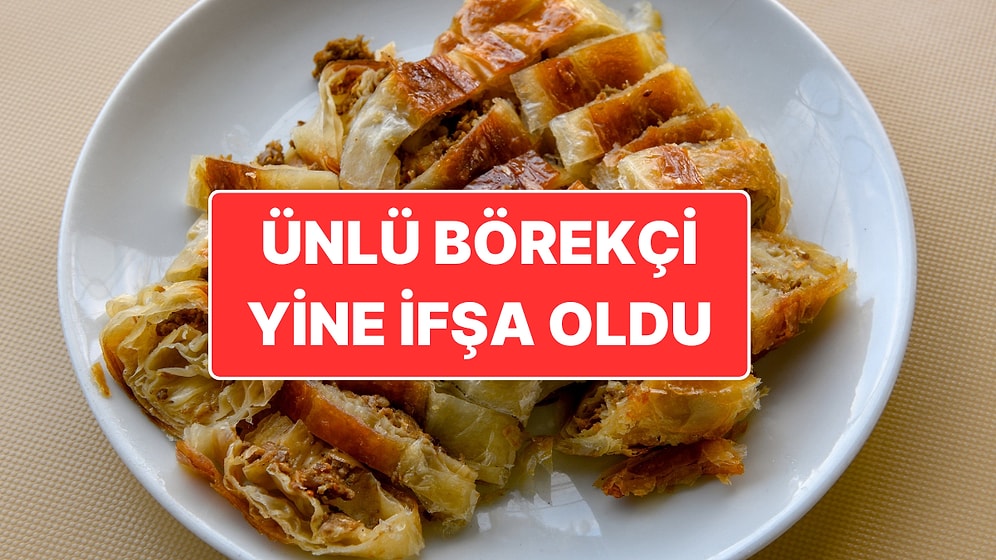 Bakanlık Ünlü Börekçiyi İfşa Etti: Kıymaya Yine Sakatat Karıştırmışlar