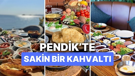 En İyi Pendik Kahvaltı Mekanları: Güne Sakin Bir Başlangıç Yapmak İsteyenlere