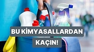 Bazı Temizlik Ürünlerinde Bulunan ve Kaçınmanız Gereken 10 Kimyasal