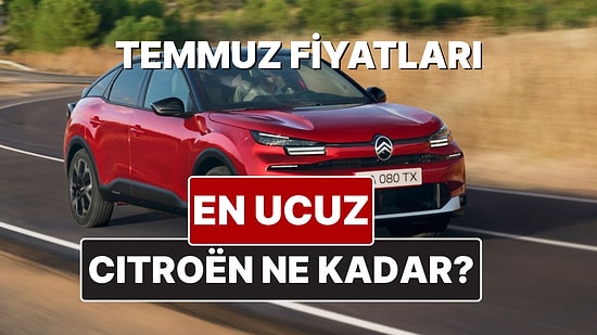 Citroen Fiyat Listesi Temmuz 2025! İşte C3, C4, C5, Aircross, Ami, Berlingo ve C-Eylsee Güncel Fiyatları