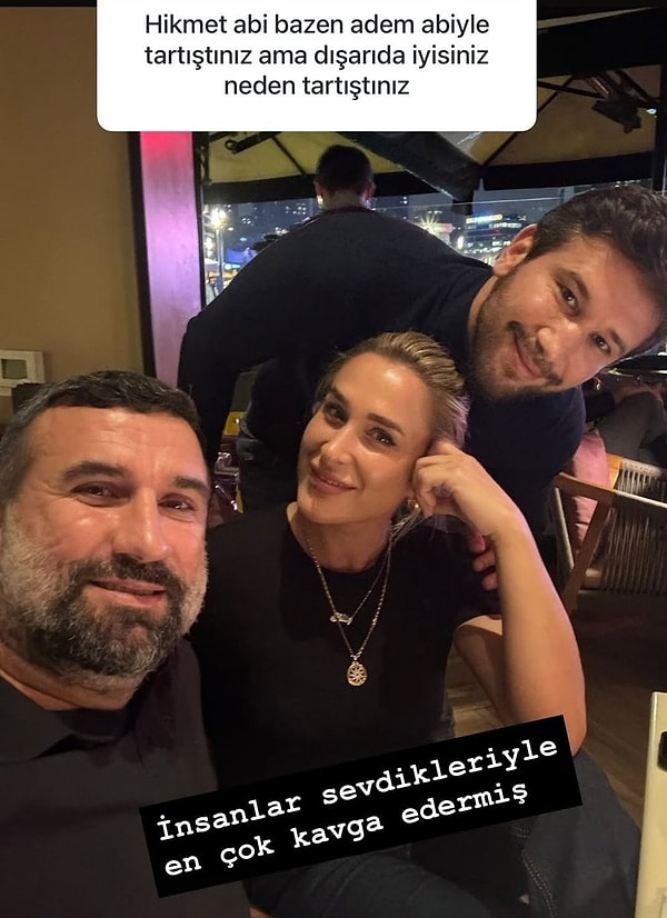 Hikmet Tuğsuz'a Instagram üzerinden "Hikmet abi, bazen Adem abiyle tartıştınız ama dışarıda iyisiniz. Neden tartıştınız?" sorusu geldi.