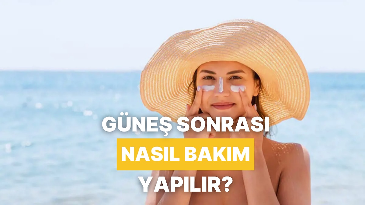Güneş Sonrası Cilt Bakımı Nasıl Yapılmalı, Hangi İçerikler Kullanılmalı?