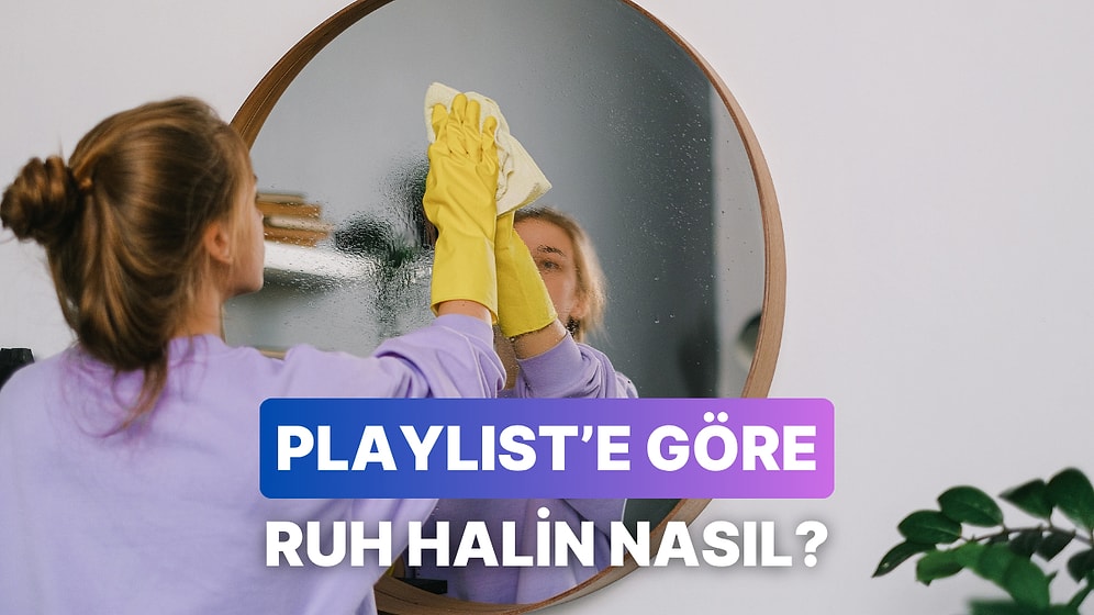 Temizlik Playlist’in Ruh Halin Hakkında Ne Söylüyor?