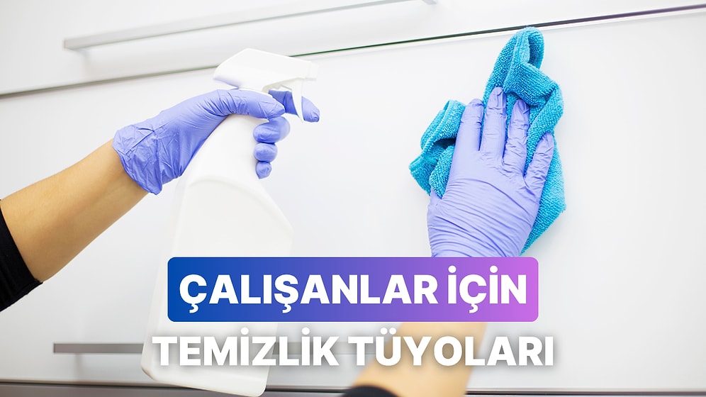 Çalışanlar İçin Pratik Temizlik Tüyoları