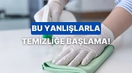 Temizlik Konusunda Doğru Bilinen Yanlışlar