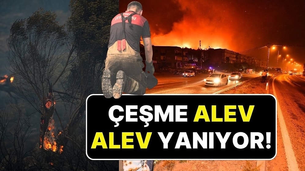 İzmir Çeşme’deki Yangın Büyüyerek Devam Ediyor: İzmir Çeşme Otoyolu Ulaşıma Kapatıldı
