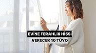 Bu Yaz Evinizde Ferahlık Hissi Verecek 10 Tüyo