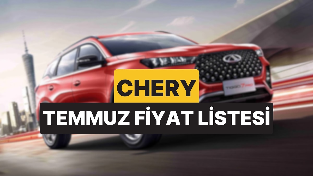 Chery Fiyat Listesi Temmuz 2025: Tiggo 7, 8 Pro Max ve Omoda 5 Pro Güncel Fiyatlar